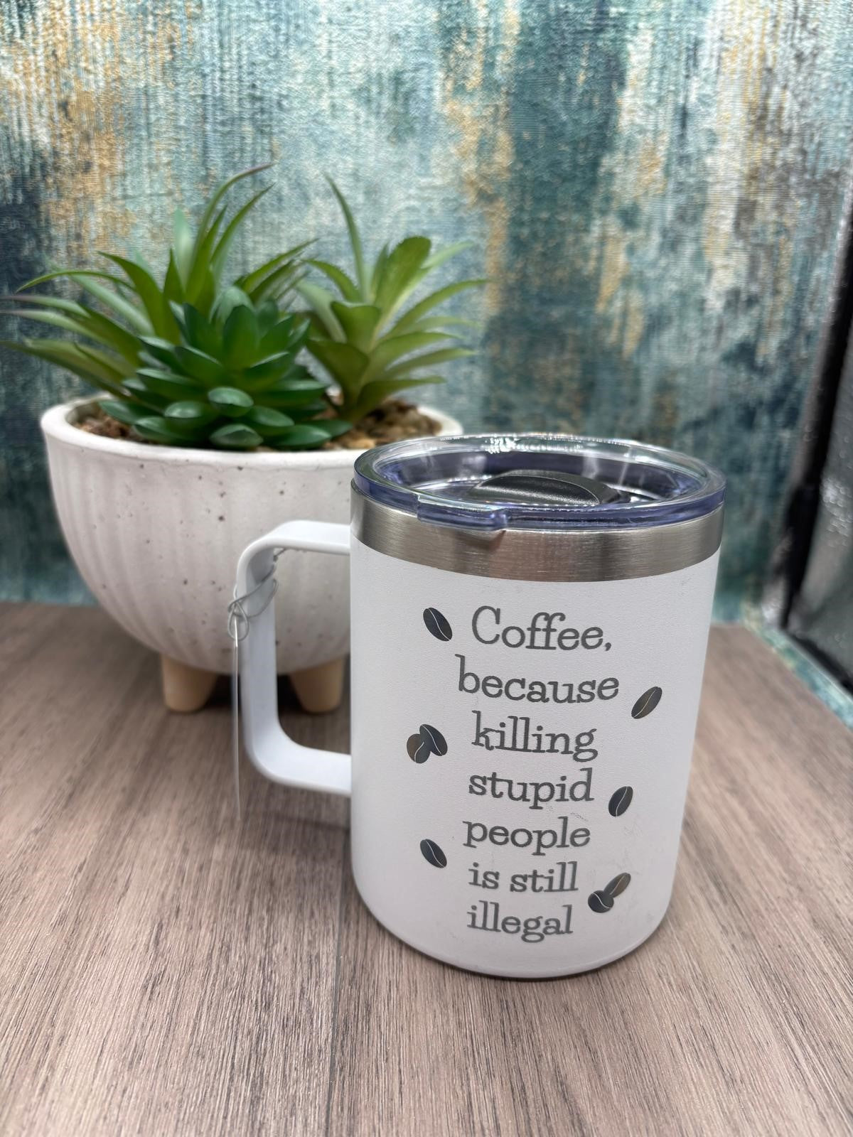 Coffee Because You Can't Kill Stupid People Coffee Mug