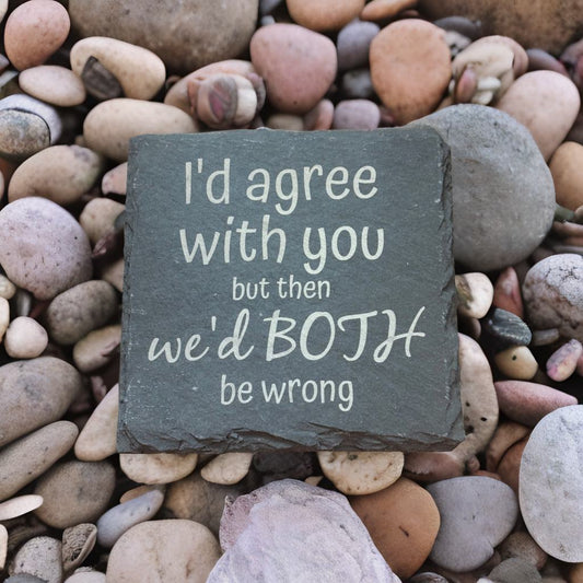 We'd Both Be Wrong Coaster