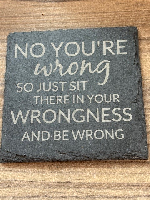 No You're Wrong Coaster